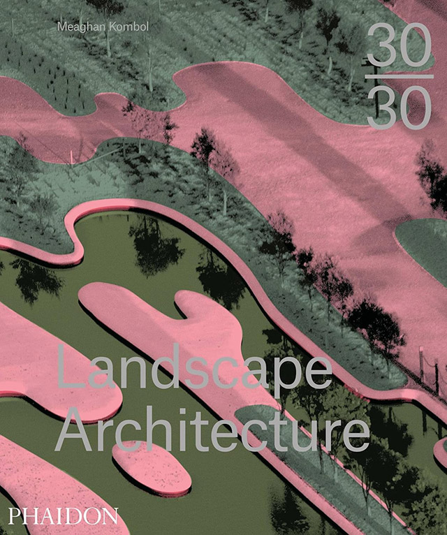 30:30 Landscape Architecture（PHAIDON社）